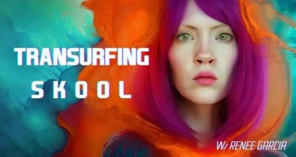 Renee Garcia - Transurfing Skool